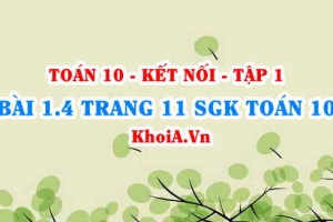 Bài 1.4 trang 11 SGK Toán 10 tập 1 Kết nối tri thức